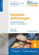 Fachbuch: Baurechtliche und -technische Themensammlung. Heft 4: Flachdachabdichtungen